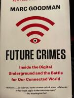 Future crimes- inside the digital underground and the battle for our connected world