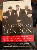 Citizens of London- The americans who stod with Britain in its darkest, finest hour