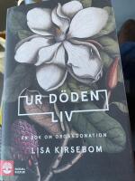 Ur d&ouml;den liv : en bok om organdonation