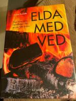 Elda med ved : den kompletta handboken f&ouml;r en perfekt brasa