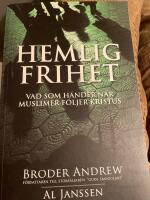 Hemlig frihet : vad h&auml;nder n&auml;r muslimer f&ouml;ljer Kristus?