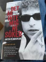 Det &auml;r inte mig ni s&ouml;ker : Jakten p&aring; Bob Dylan
