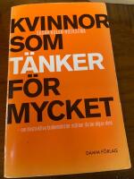 Kvinnor som t&auml;nker f&ouml;r mycket : om destruktiva tankem&ouml;nster och hur du tar dig ur dem
