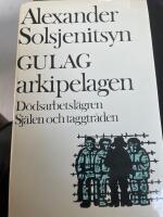 Gulag-arkipelagen- Dödsarbetslägren/ Själen och taggtråden