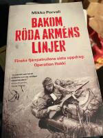 Bakom Röda arméns linjer : finska fjärrpatrullens sista uppdrag : Operation Hokki