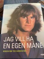 Jag vill ha en egen m&aring;ne : bok om Ted G&auml;rdestad
