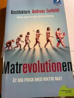 Matrevolutionen : &auml;t dig frisk med riktig mat