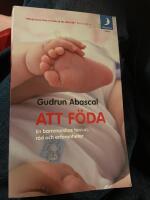 Att f&ouml;da : en barnmorskas tankar, r&aring;d och erfarenheter