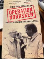 Operation Norrsken : om Stasi och Sverige under kalla kriget