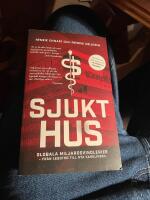 Sjukt hus : globala miljardsvindlerier fr&aring;n Lesotho till Nya Karolinska