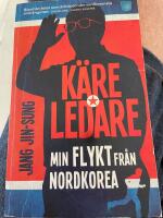 K&auml;re ledare - min flykt fr&aring;n Nordkorea