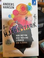 Hj&auml;rnstark : hur motion och tr&auml;ning st&auml;rker din hj&auml;rna