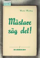 M&auml;stare, s&auml;g det!