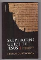Skeptikerns guide till Jesus 1 Om evangeliernas trov&auml;rdighet