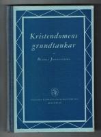 Kristendomens grundtankar I kortfattad systematisk framst&auml;llning