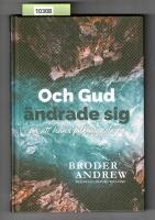 Och Gud &auml;ndrade sig : f&ouml;r att hans folk v&aring;gade be