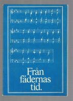 Fr&aring;n f&auml;dernas tid Ett bidrag till k&auml;nnedomen om fromhetslivets historia i v&aring;r kyrka
