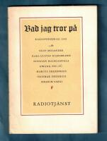 Vad jag tror p&aring; - Radiof&ouml;redrag 1948