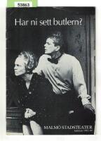 Har ni sett butlern? Malm&ouml;stadsteater 1983-84