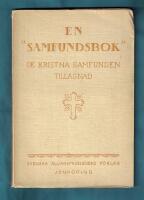 En samfundsbok till de kristnas tj&auml;nst Kort historik &ouml;ver de religi&ouml;sa samfundens i Sverige uppkomst och utveckling