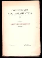 Coniectanea neotestamentica XI In honorem Antonii Fridrichsen sexagenarii. Edenda curavit Seminarium Neotestamenticum Upsaliense