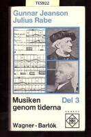 Musiken genom tiderna Del 3 Wagner-Bart&oacute;k 