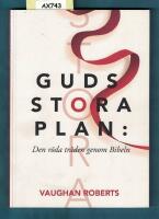 Guds stora plan Den r&ouml;da tr&aring;den genom Bibeln