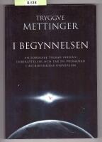 I begynnelsen - hur skall vi f&ouml;rst&aring; Bibelns tre f&ouml;rsta kapitel? ; perspektiv fr&aring;n astrofysik och exegetik