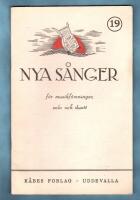 Nya s&aring;nger f&ouml;r musikf&ouml;reningar, solo och duett 19. Nittonde samlingen