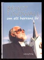 Bengt Lindwall om ett herrans liv 