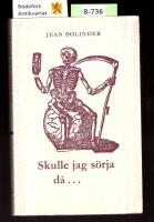 Skulle jag s&ouml;rja d&aring;...