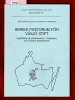 Series Pastorum f&ouml;r V&auml;xj&ouml; stift Uppf&ouml;ljning av pr&auml;stserierna i Virdenstams och Olssons Herdaminnen