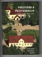 Pr&auml;stg&aring;rd och pr&auml;stg&aring;rdsliv i Lunds stift 1850&ndash;2011