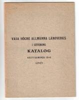 Vasa H&ouml;gre Allm&auml;nna l&auml;roverks i G&ouml;teborg Katalog H&ouml;stterminen 1946