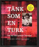T&auml;nk som en turk : om du vill lyckas i Sverige