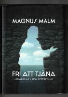 Fri att tj&auml;na. Ledarskap i Jesu efterf&ouml;ljd