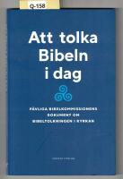 Att tolka Bibeln i dag. P&aring;vliga bibelkommissionens dokument om bibeltolkningen i kyrkan (1993)