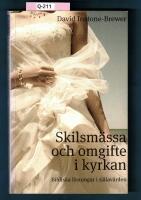 Skilsm&auml;ssa och omgifte i kyrkan - Bibliska l&ouml;sningar i sj&auml;lav&aring;rden
