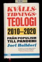 Kv&auml;llstidningsteologi : 2010-2020 - fr&aring;n populism till pandemi