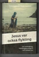 Jesus var ocks&aring; flykting