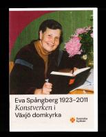 Eva Sp&aring;ngberg 1923 - 2011. Konstverken i V&auml;xj&ouml; Domkyrka