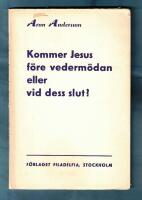 Kommer Jesus f&ouml;re vederm&ouml;dan eller vid dess slut?