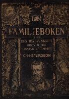 Familjeboken eller den Heliga Skrift ordnad f&ouml;r l&auml;sning i hemmet