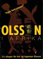"Inga bekymmer" Olsson i Afrika 11 S&aring;nger f&ouml;r k&ouml;r av Ingemar Olsson