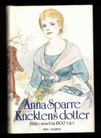 Knektens dotter - Sl&auml;ktroman fr&aring;n 1800-talet