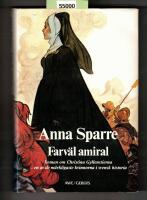 Farv&auml;l amiral - Boken om Christina Gyllenstierna - En av de m&auml;rkligaste kvinnorna i svensk historia