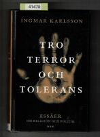 Tro terror och tolerans - Ess&auml;er om religion och politik