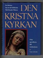 Den kristna kyrkan : Fr&aring;n apostlarna till ren&auml;ssansen