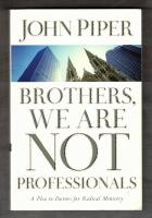 Brothers, We are not professionals