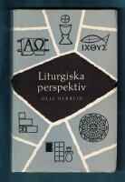 Liturgiska perspektiv. N&aring;gra kapitel om kyrkans gudstj&auml;nst